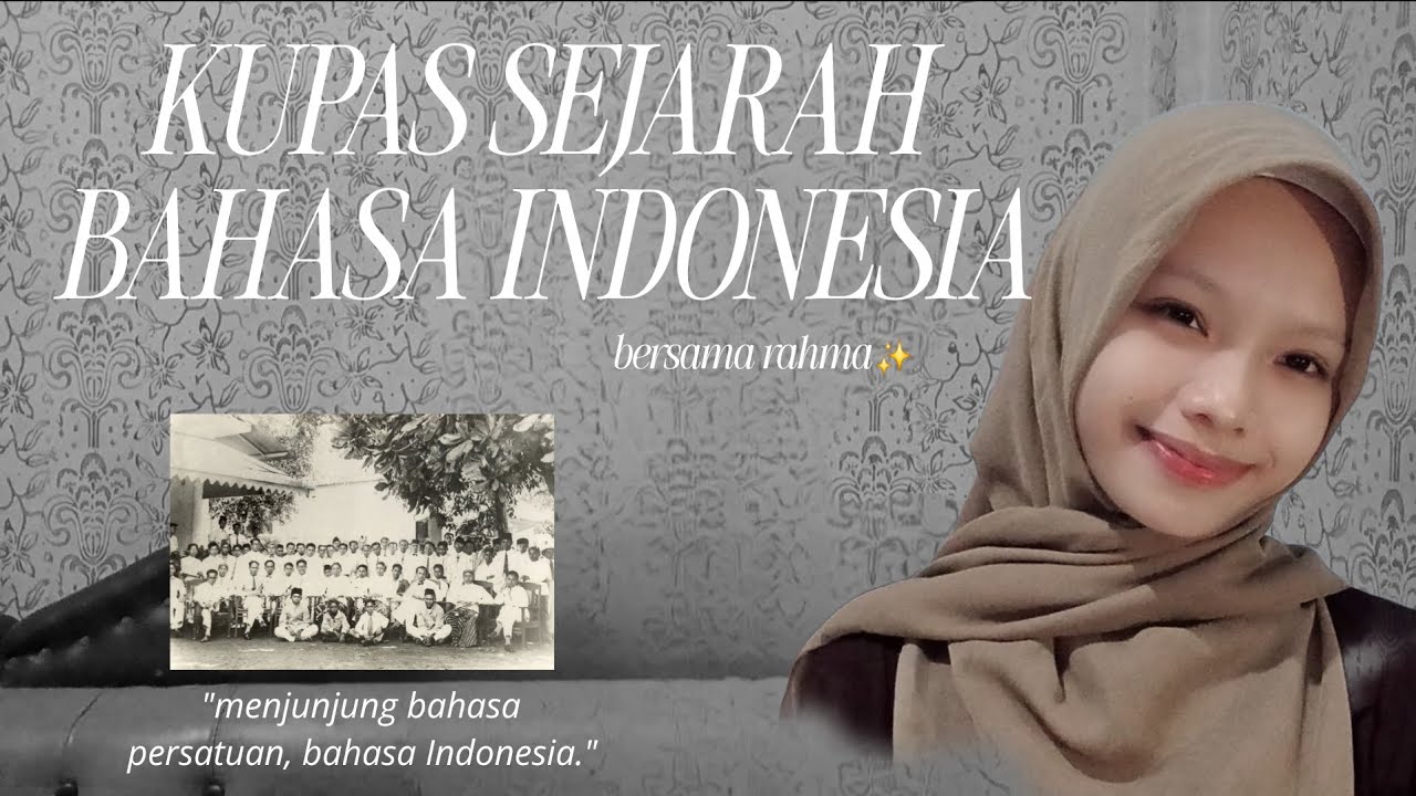 Dari Melayu ke Bahasa Indonesia: Sejarah Bahasa Persatuan Bangsa