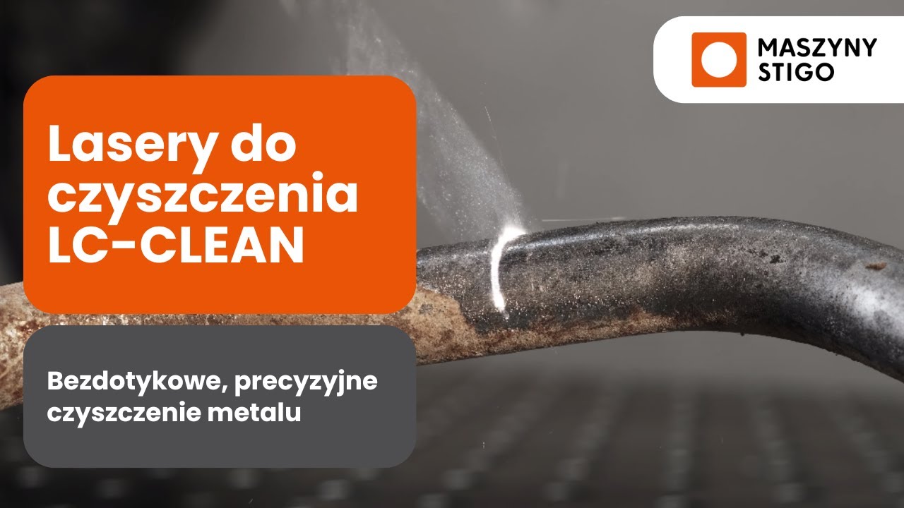 Laser do czyszczenia metalu LC-CLEAN – szybkie i bezdotykowe usuwanie rdzy, farb i powłok