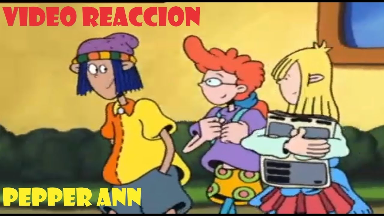 LA HONESTA PEPPER ANN | REACCIONANDO A PEPPER ANN  