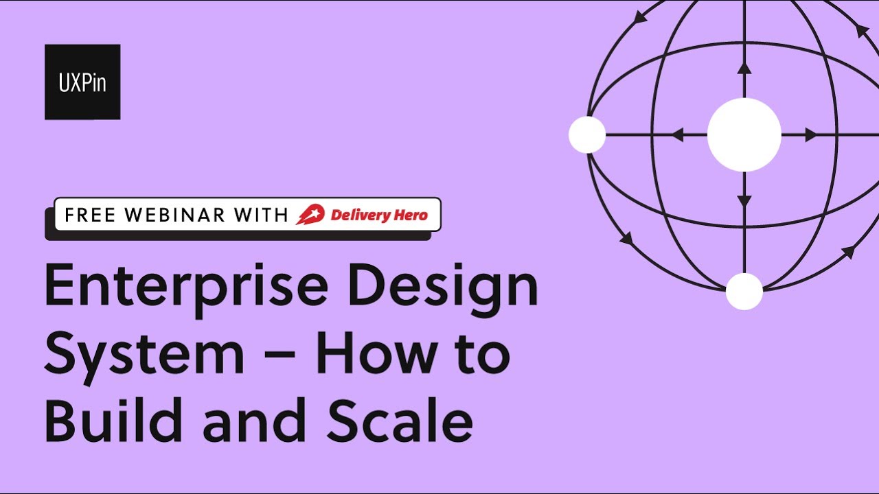 Enterprise Design System &ndash; How to Build and Scale Webinar