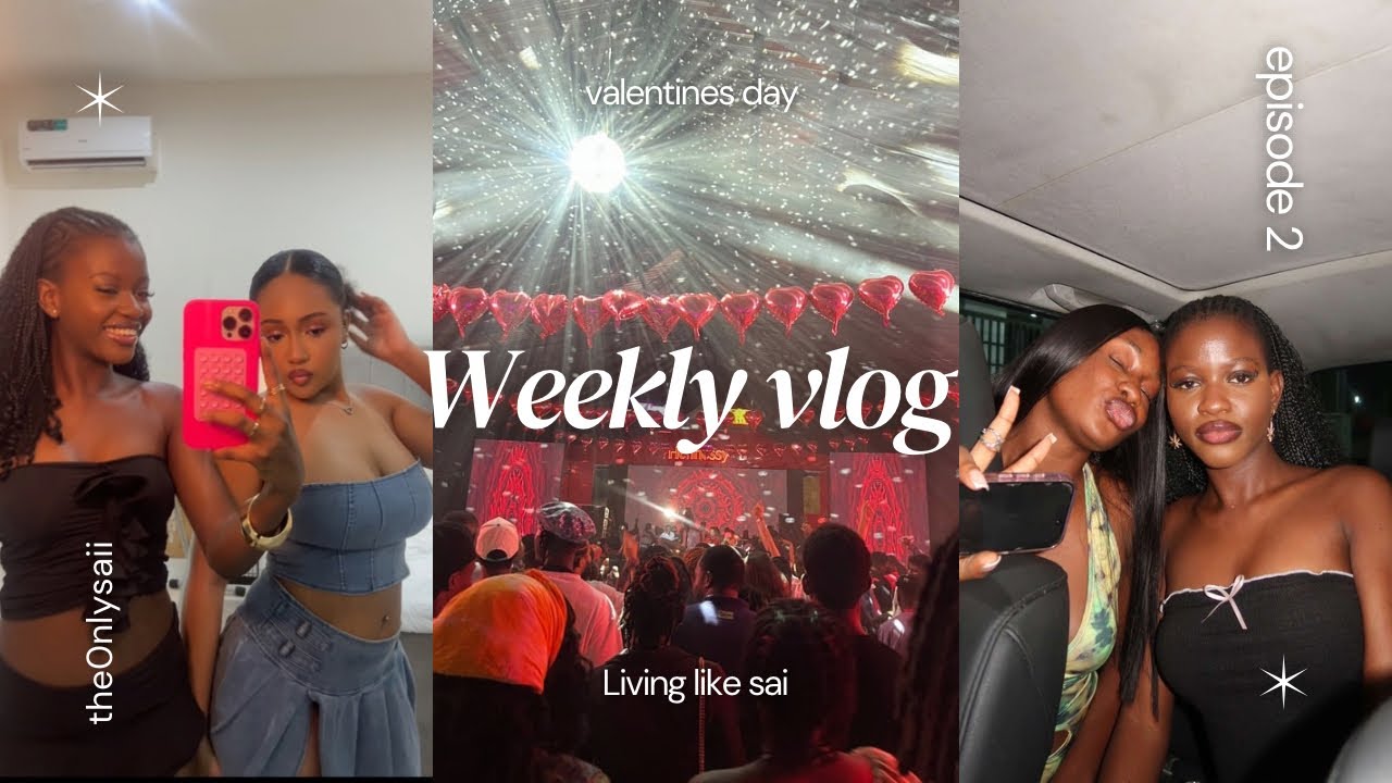 A chaotic vlog,heatwave,amapiano district,Valentine’s Day specials