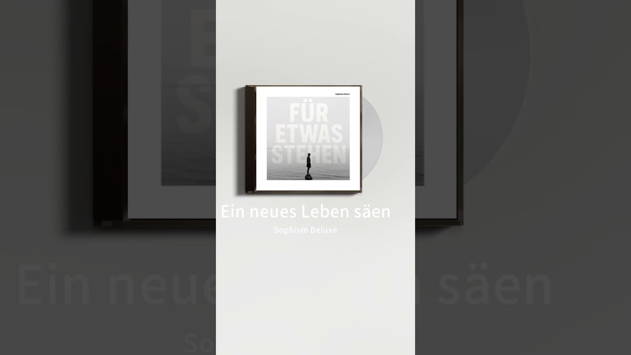 Sophism Deluxe - Ein neues Leben s&auml;en | Aus dem Album 