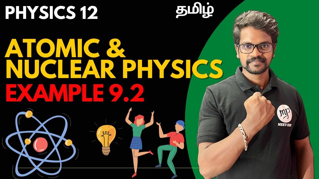 Atomic|Nuclear Physics|Example 9.2|Problem|Physics 12|Tamil|Muruga MP#tamil#murugamp#physics12