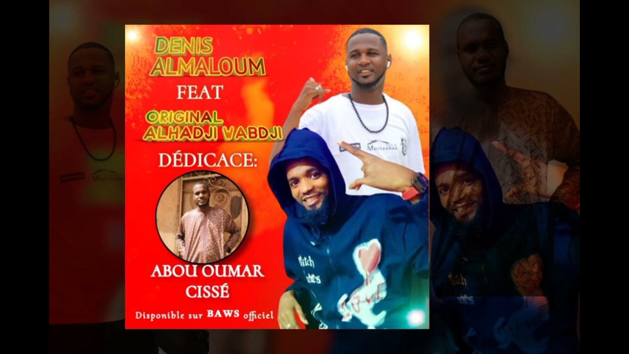 DENIS ALMALOUM feat Original Alhadjiwabdji_ dédicace à 《ABOU OUMAR CISSÉ 》