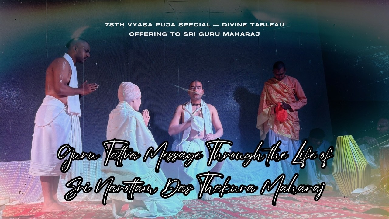 Sri Narottam Das Thakura Maharaj Tableau | 78th Vyasa Puja Offerings 4K