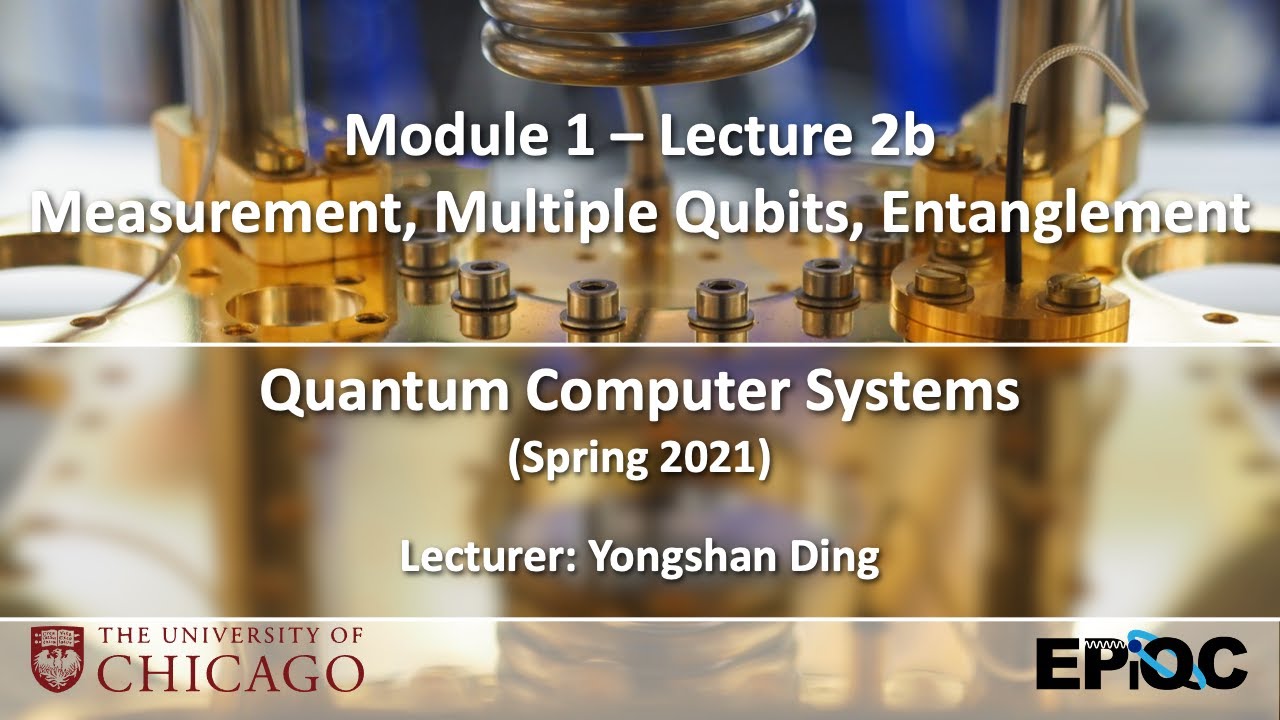 Лекция 2b: Измерение, композиция, запутанность | Quantum Computer Systems@UCiCago, Юншань Дин