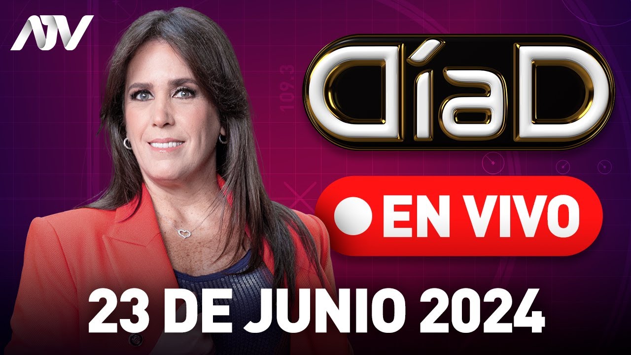 Día D en 💻 EN VIVO 📲 - Programa del  23 de junio de 2024 #DiaD