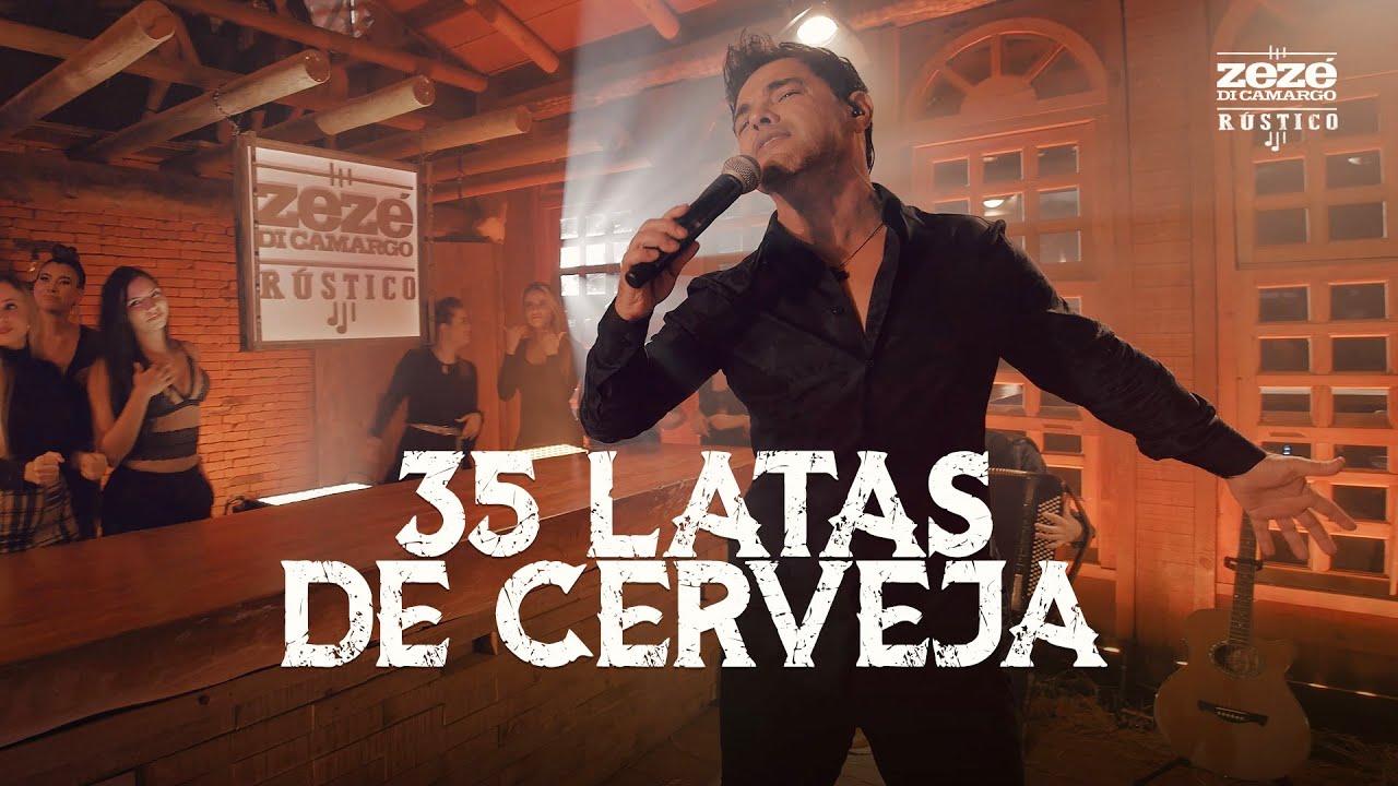 Zezé Di Camargo - 35 Latas de Cerveja | Rústico (Vídeo Oficial)