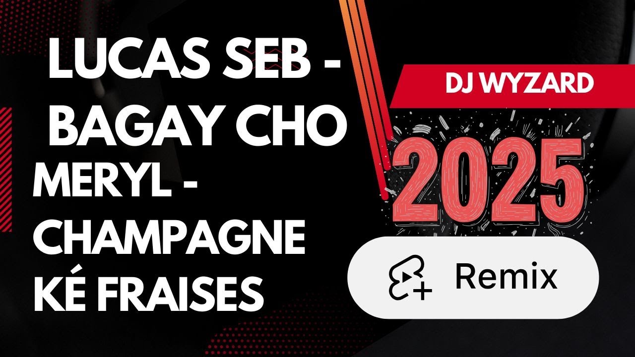 TOP KOMPA Lucas Seb Cho Vs Meryl ké fraises REMIX 2025 DJ WYZARD OFFICIAL