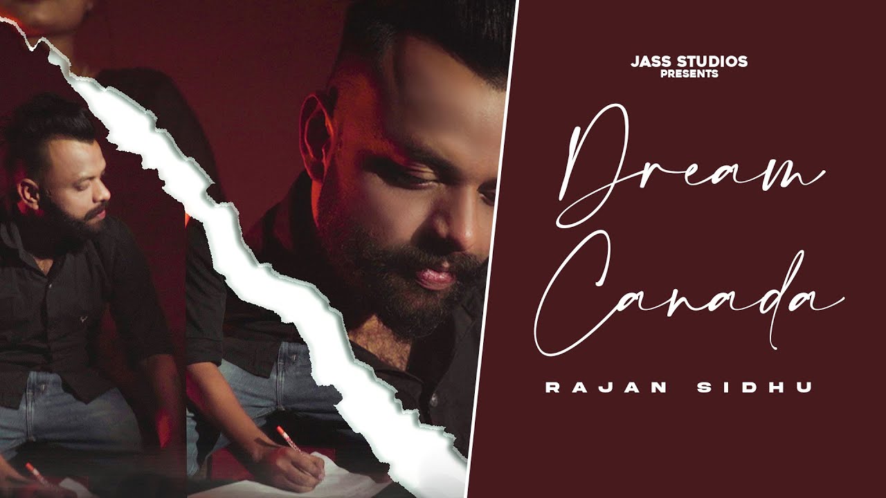 Dream Canada (Official Video) Rajan Sidhu | Punjabi Songs 2023 | Punjabi Songs 2023