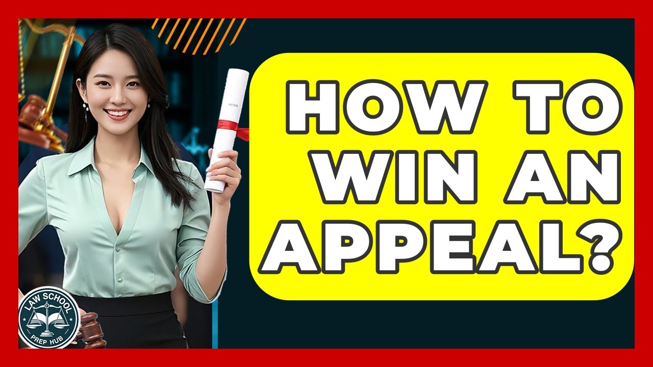 How To Win An Appeal? - Law School Prep Hub