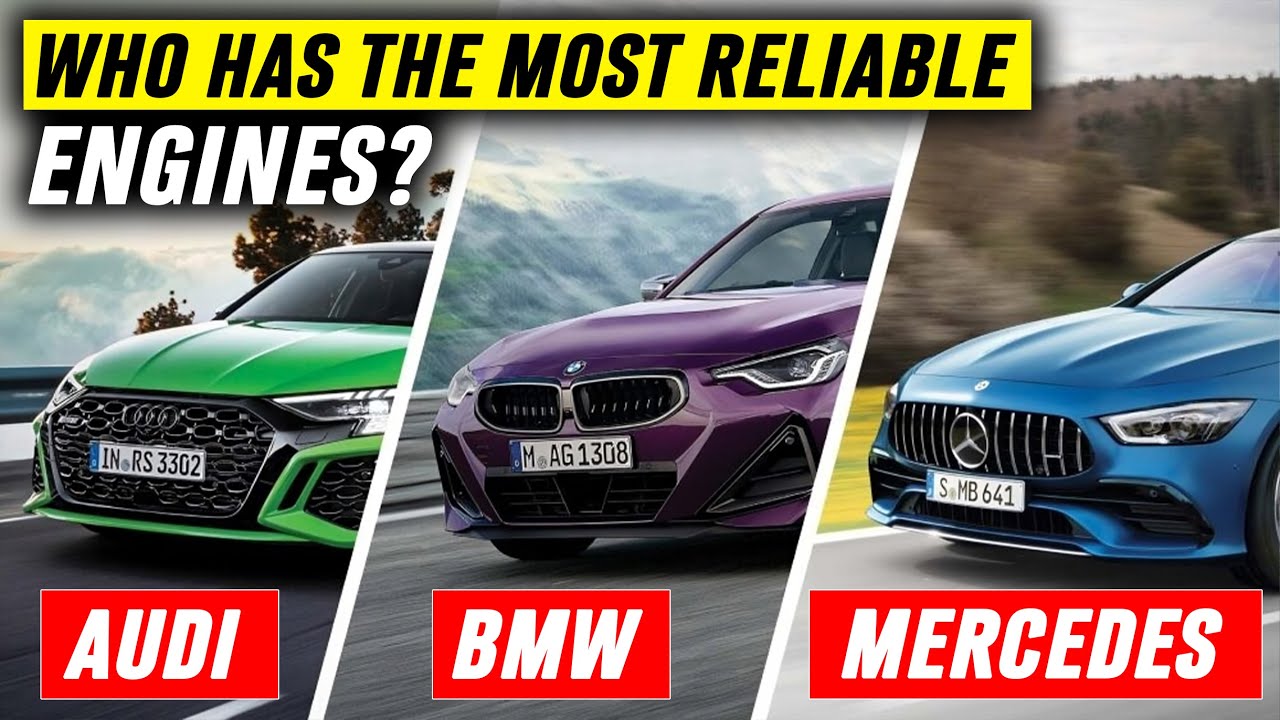 Who Has the Most Reliable Engines: BMW, Mercedes or Audi?