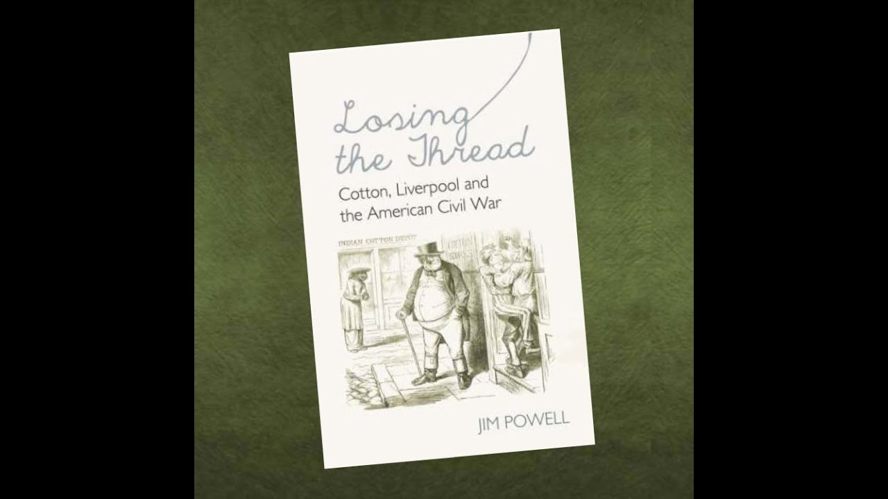 Losing the Thread, The American Civil War and Britain's cotton trade