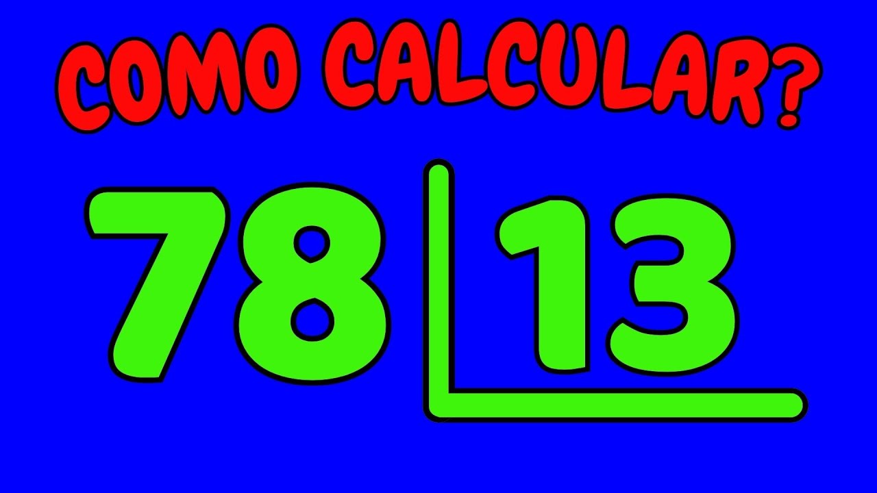 COMO CALCULAR 78 DIVIDIDO POR 13?| Dividir 78 por 13