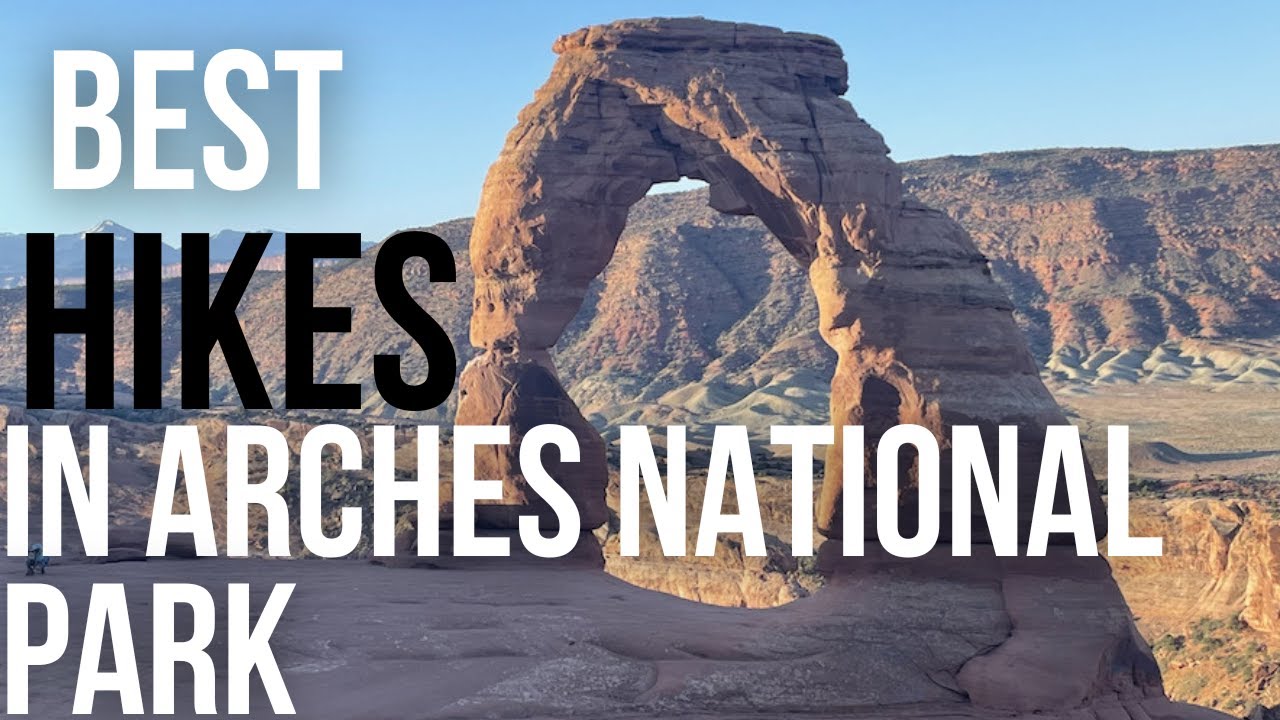 Best Hikes Of Arches National Park