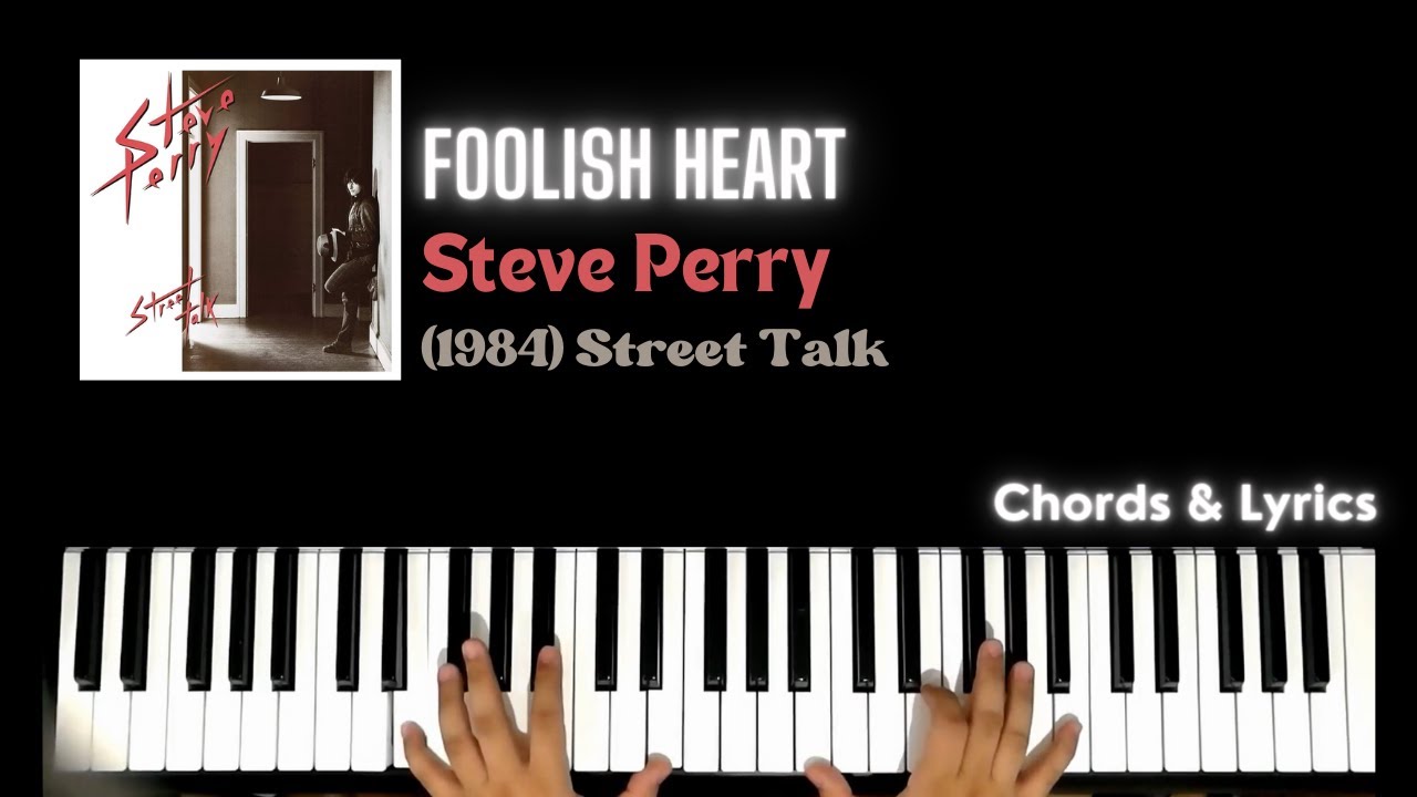Foolish Heart (Steve Perry) | Piano Tutorial with Chords