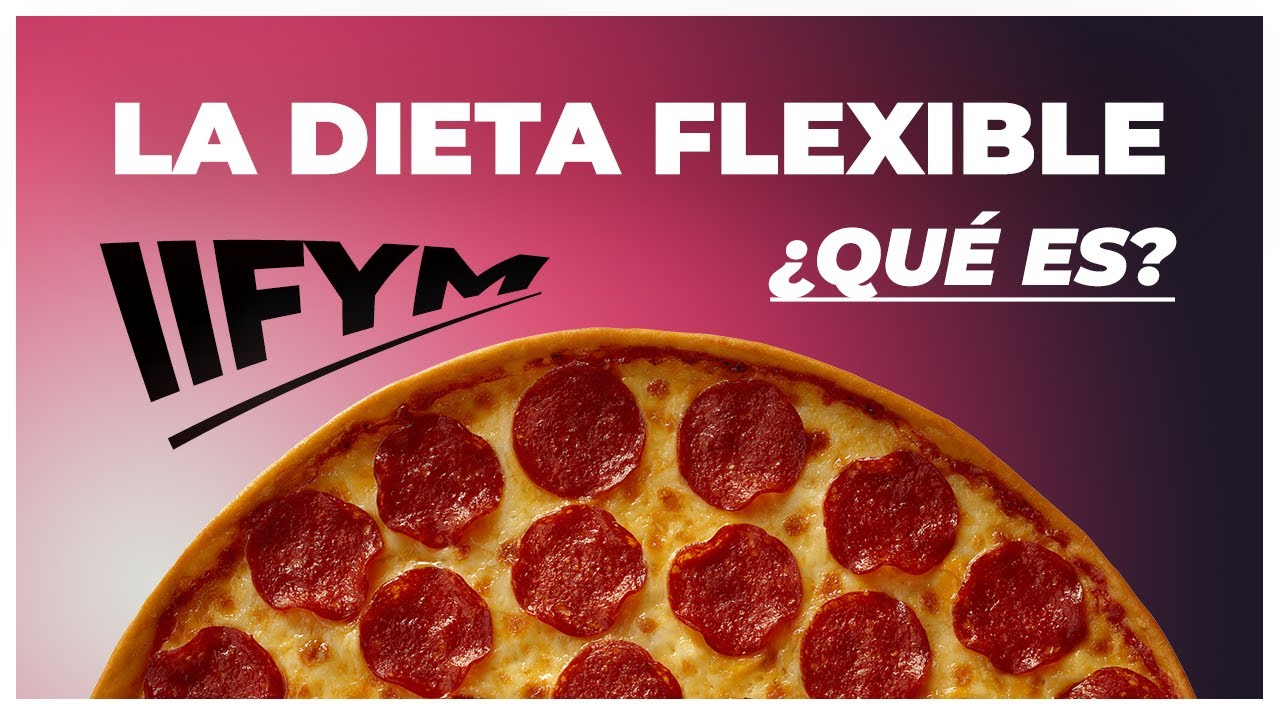 La Dieta Flexible | La Clave para Tener un Cuerpo Fitness sin Hacer Dieta.