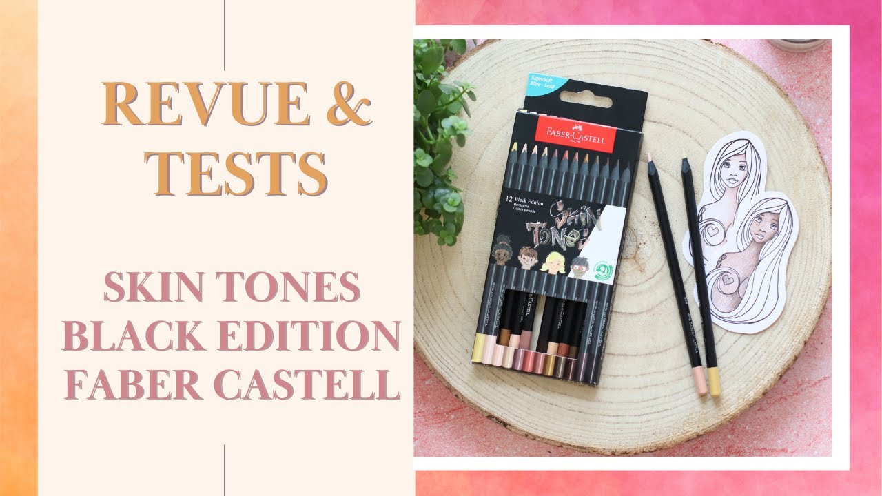 Je test les Skin Tone Black edition Faber Castell !!!!