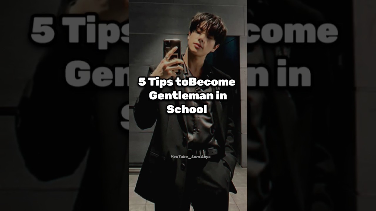 5 tips to become gentleman in school #gentleman #aesthetic  #shorts #shortsfeed