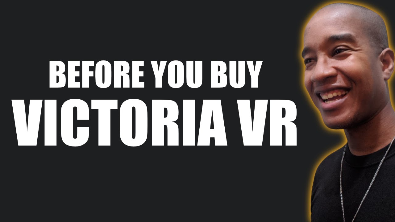 Victoria VR: What You Should Know