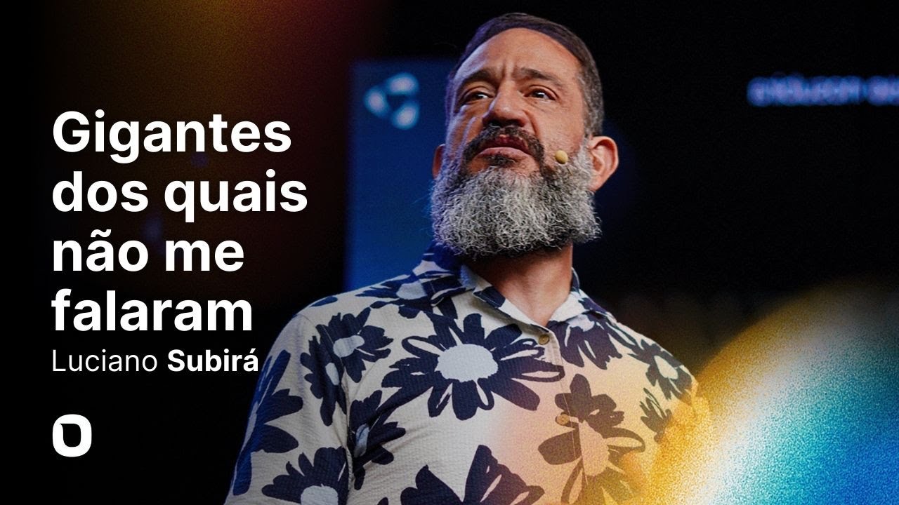 Luciano Subirá | GIGANTES DOS QUAIS NÃO ME FALARAM