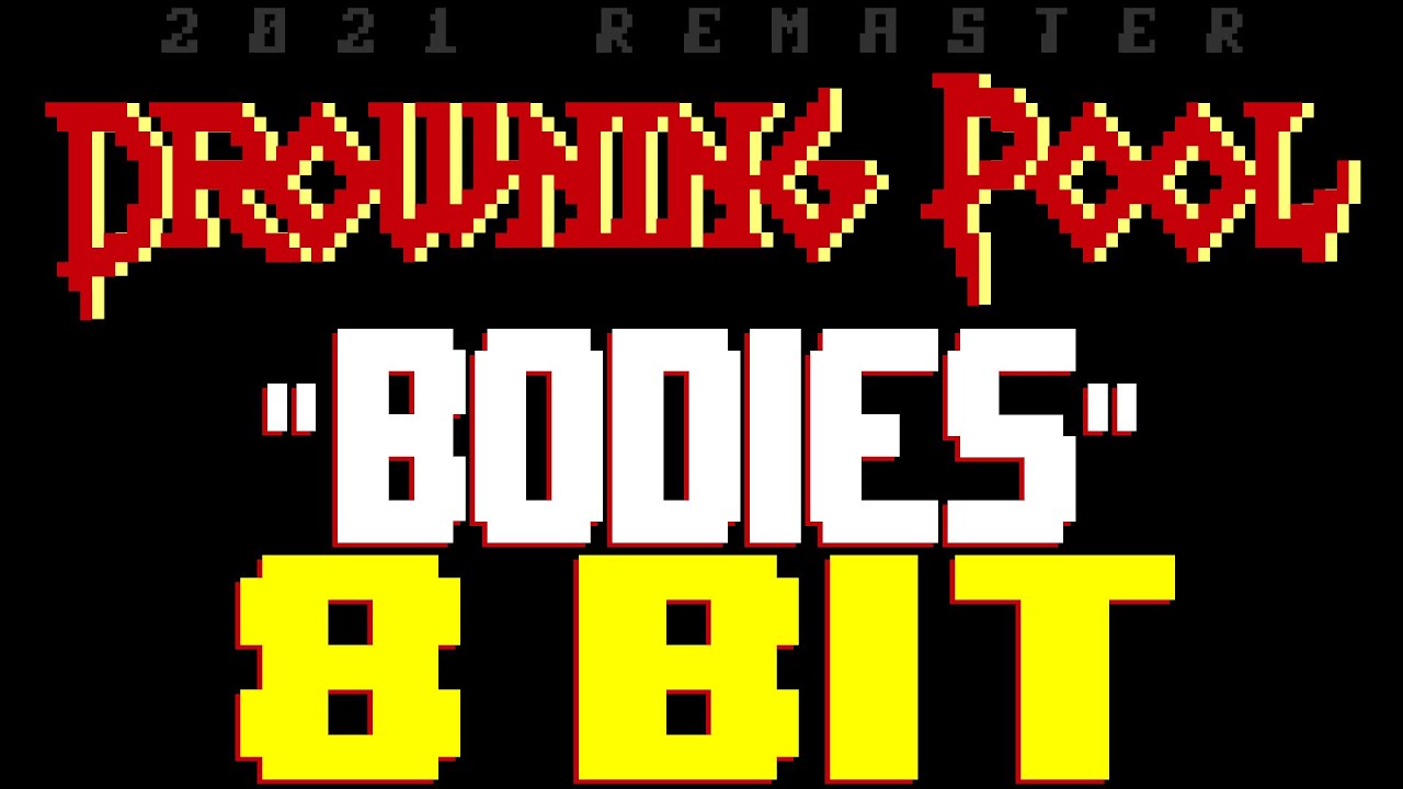 Bodies (2021 Remaster) [8 Bit Tribute to Drowning Pool] - 8 Bit Universe