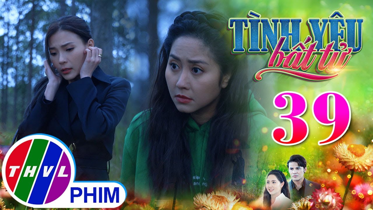 TÌNH YÊU BẤT TỬ - TẬP 39[1]: TRÒ CHƠI KHĂM của Linh khiến Vân Anh hoảng hốt khi bị bỏ lại giữa rừng