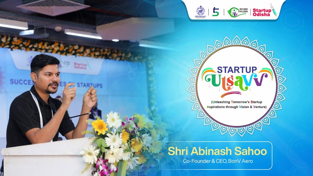 Success Story by Shri Abinash Sahoo, Co-Founder & CEO, BonV Aero at Startup Utsavv 2024