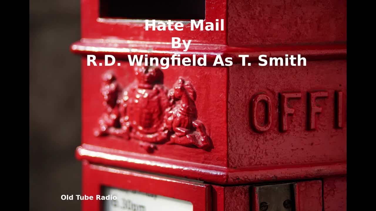Hate Mail – BBC Radio Drama | R. D. Wingfield (as T. Smith)