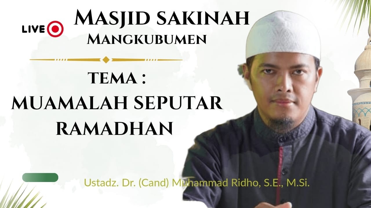 MUAMALAH SEPUTAR RAMADHAN OEH Ust. Dr. ( Cand) MUHAMMAD RIDHO, S.E., M.Si.