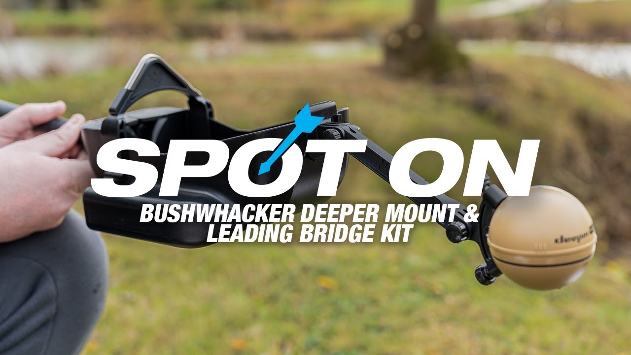 Spot On Bushwhacker Pro Deeper Mount and Leading Bridge
