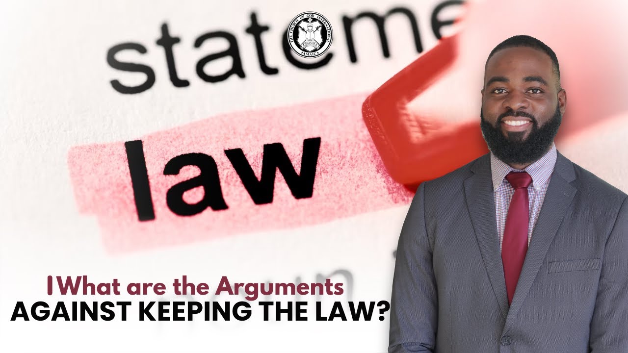 What are the Arguments | Against Keeping the Law? | The Church of God International Jamaica