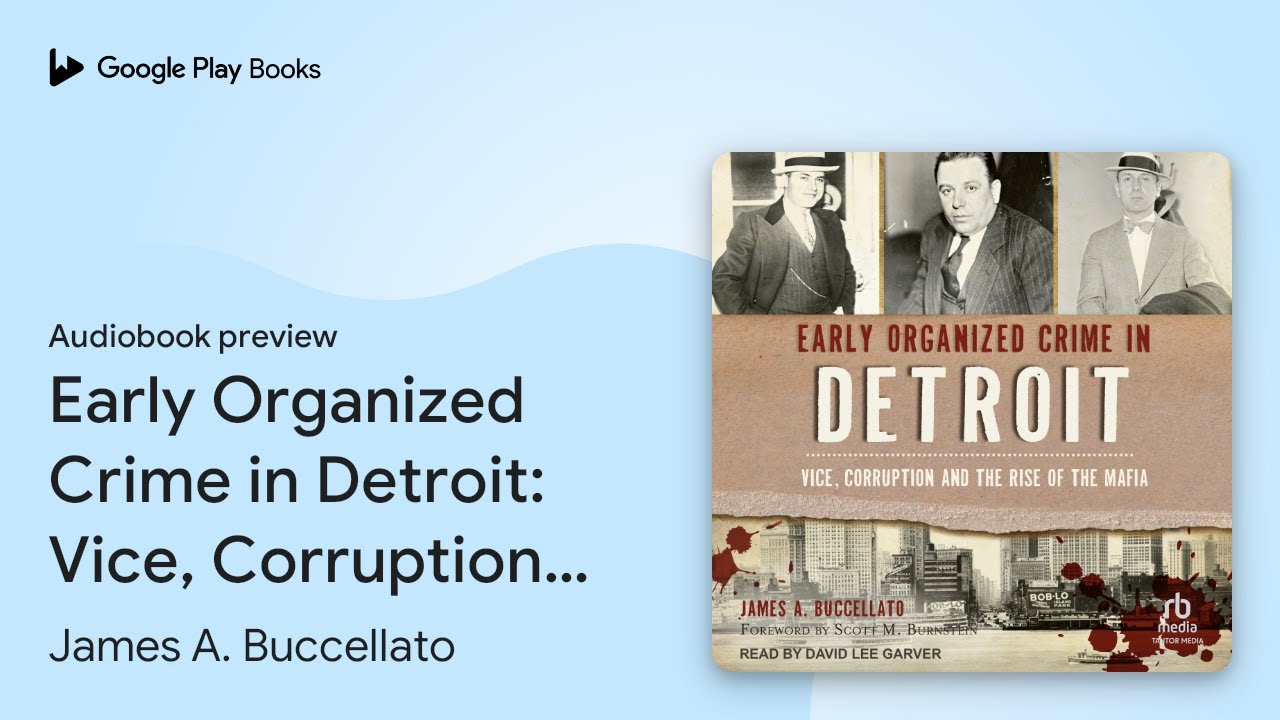 Early Organized Crime in Detroit: Vice,&hellip; by James A. Buccellato &middot; Audiobook preview