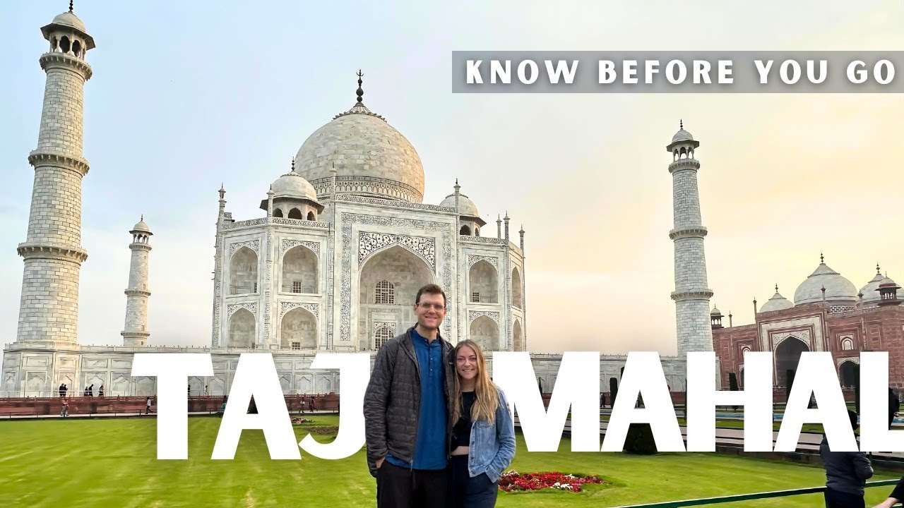 What you MUST KNOW before visiting the Taj Mahal