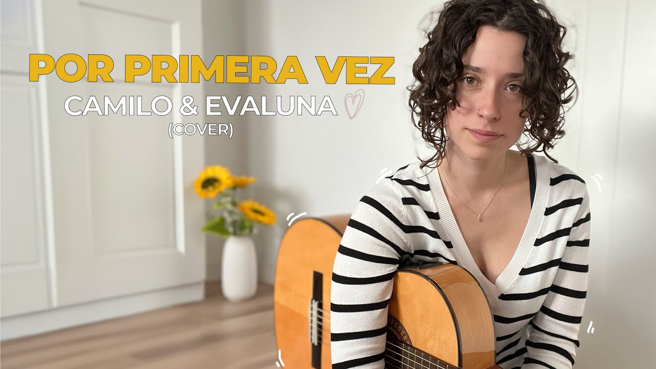POR PRIMERA VEZ | Camilo & EvaLuna (KARLA RUIZ cover)