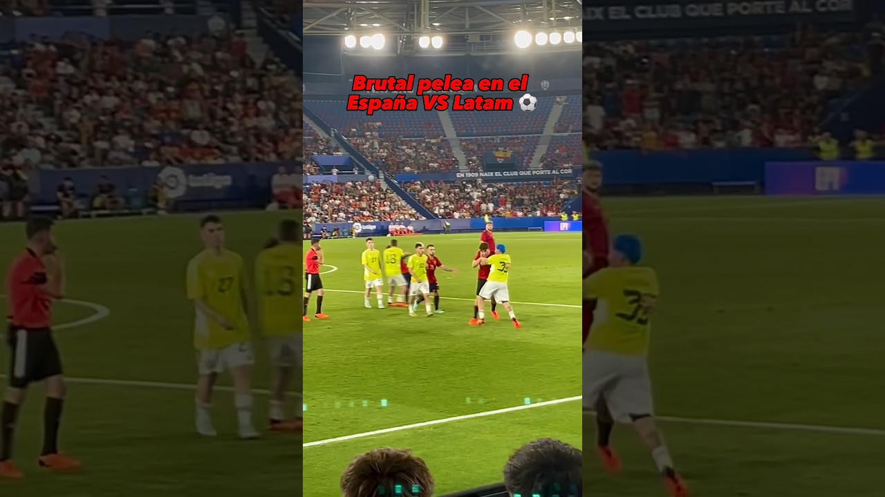 Brutal Pelea en el Espa&ntilde;a VS Latam 🔥⚽️ #parati #espa&ntilde;a #latam #futbol #elpartidazo #viral