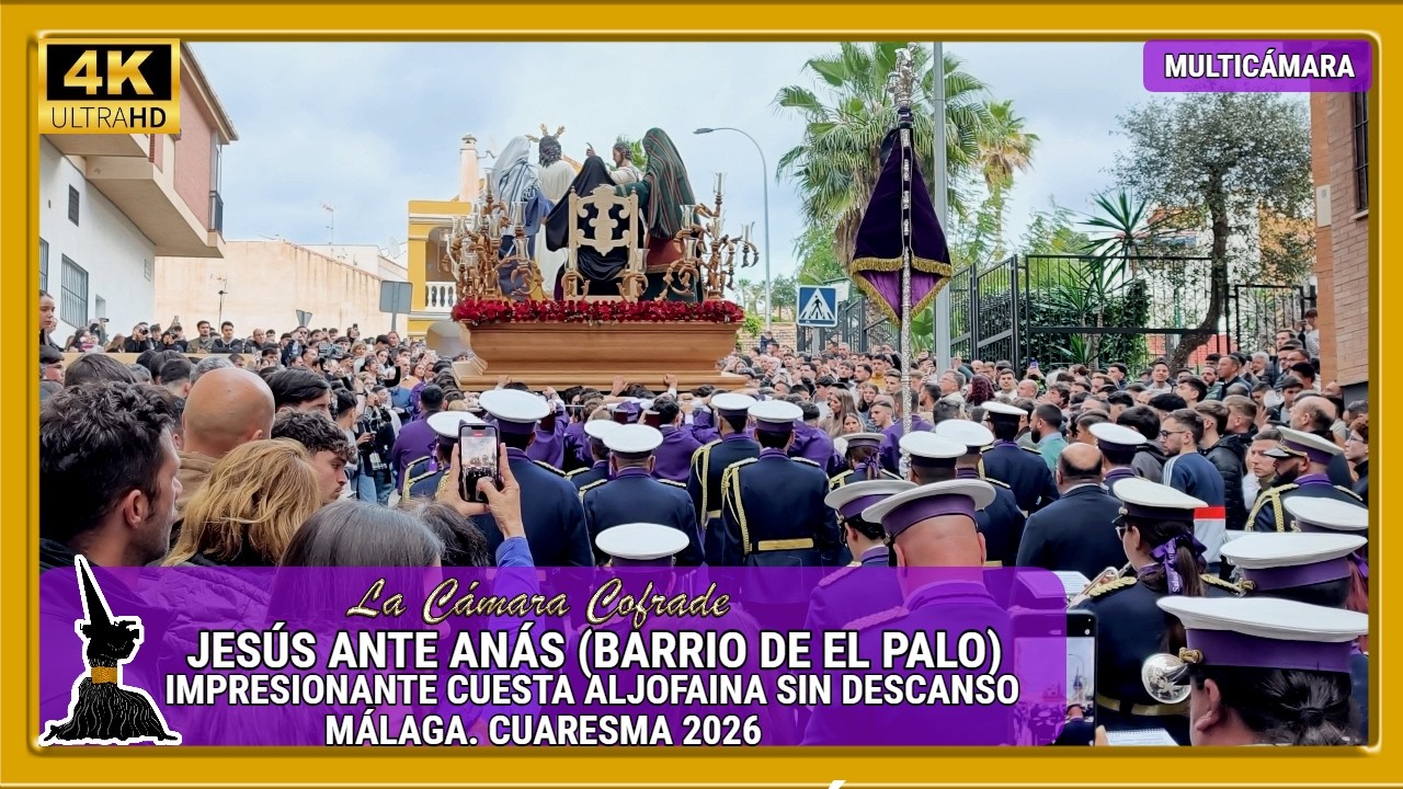 JESUS ANTE ANAS 2026. ESPECTACULAR SUBIDA CUESTA ALJOFAINA CON AM. LOS GITANOS DE SEVILLA. 4K
