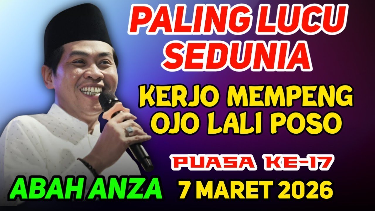 🔴 KH ANWAR ZAHID TERBARU PALING LUCU SEDUNIA SPESIAL RAMADHAN PUASA KE-17
