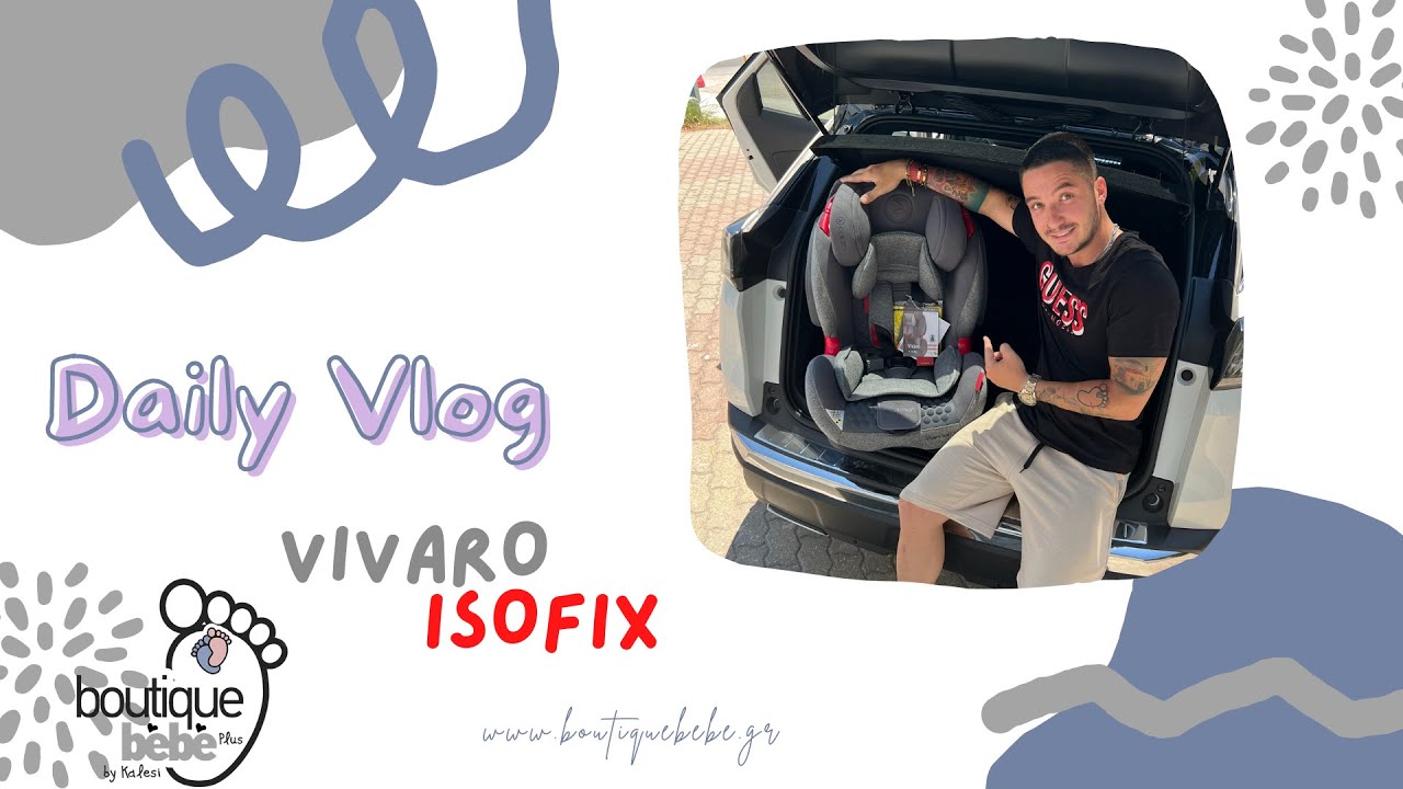 ΤΟΠΟΘΕΤΗΣΗ ΚΑΘΙΣΜΑΤΟΣ COLETTO VIVARO ISOFIX + ΖΩΝΗ BOUTIQUE BEBE