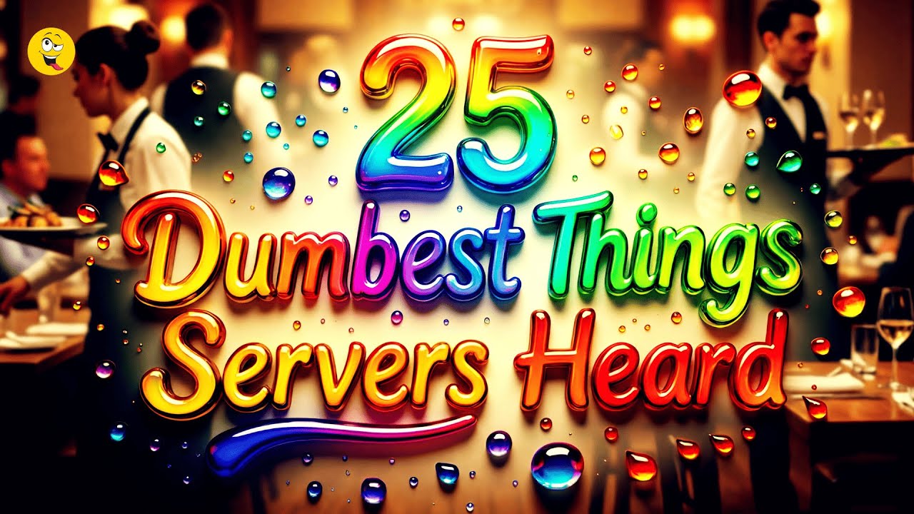 25 Dumbest Things Restaurant Servers Will Never Forget