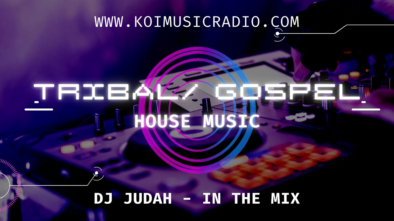 TRIBAL / GOSPEL - House Music Mix - Dj Judah Styles
