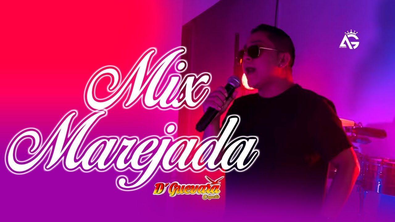 Mix Marejada - D’ Guevara Orquesta 