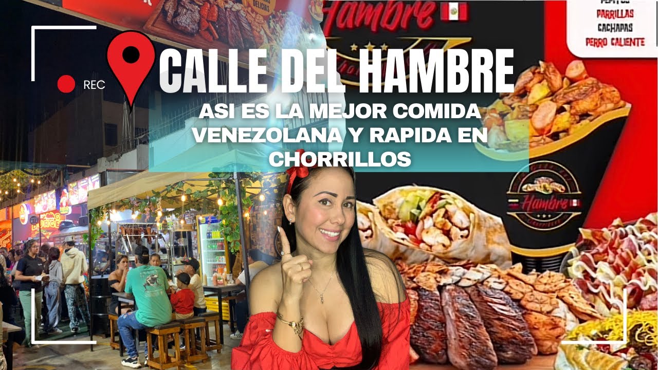 CALLE DEL HAMBRE CHORRILLANA.El Mejor Point de comida venezolana y Rápida de Peru 🇵🇪.