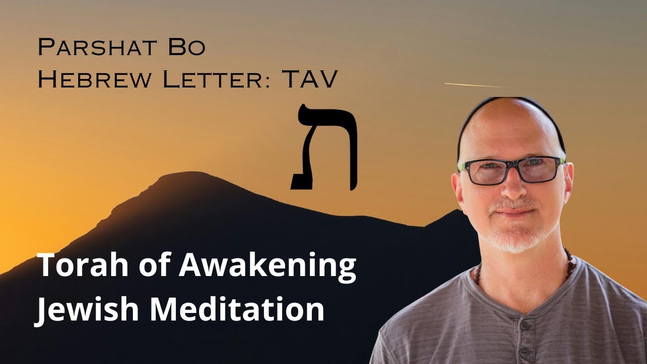 Food for Awakening  | Jewish Meditation on Parshat Bo & ת TAV