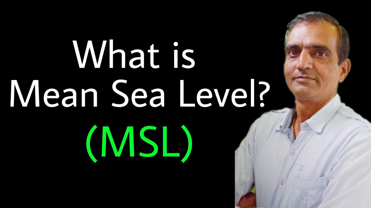 What is Mean Sea Level (MSL)? |by Knowledge Cultivation