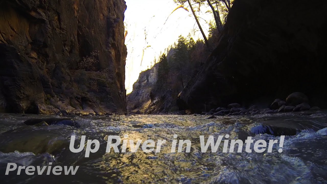 Winter hike up river at The Narrows, Zion National Park // Short preview clips // Nov 2019