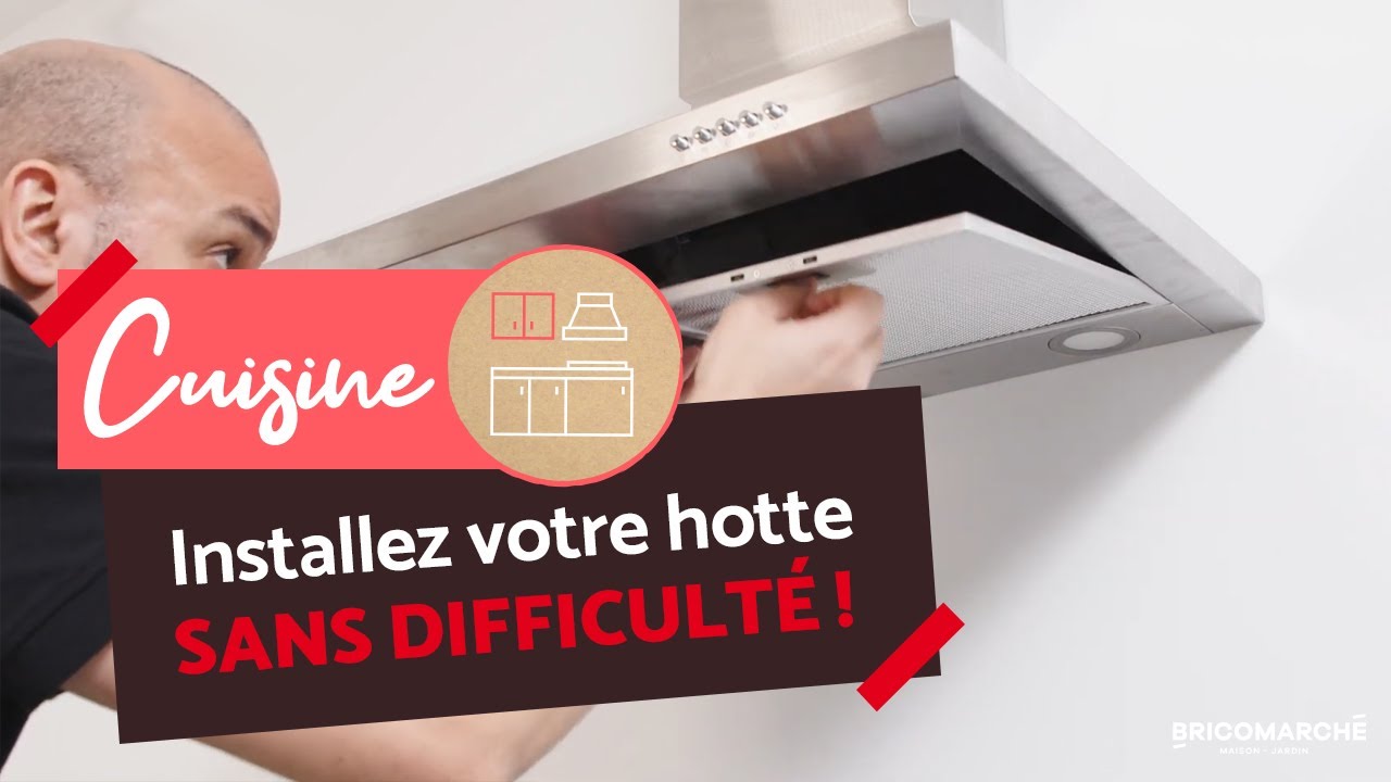 Comment installer une hotte aspirante avec évacuation ? I Bricomarché