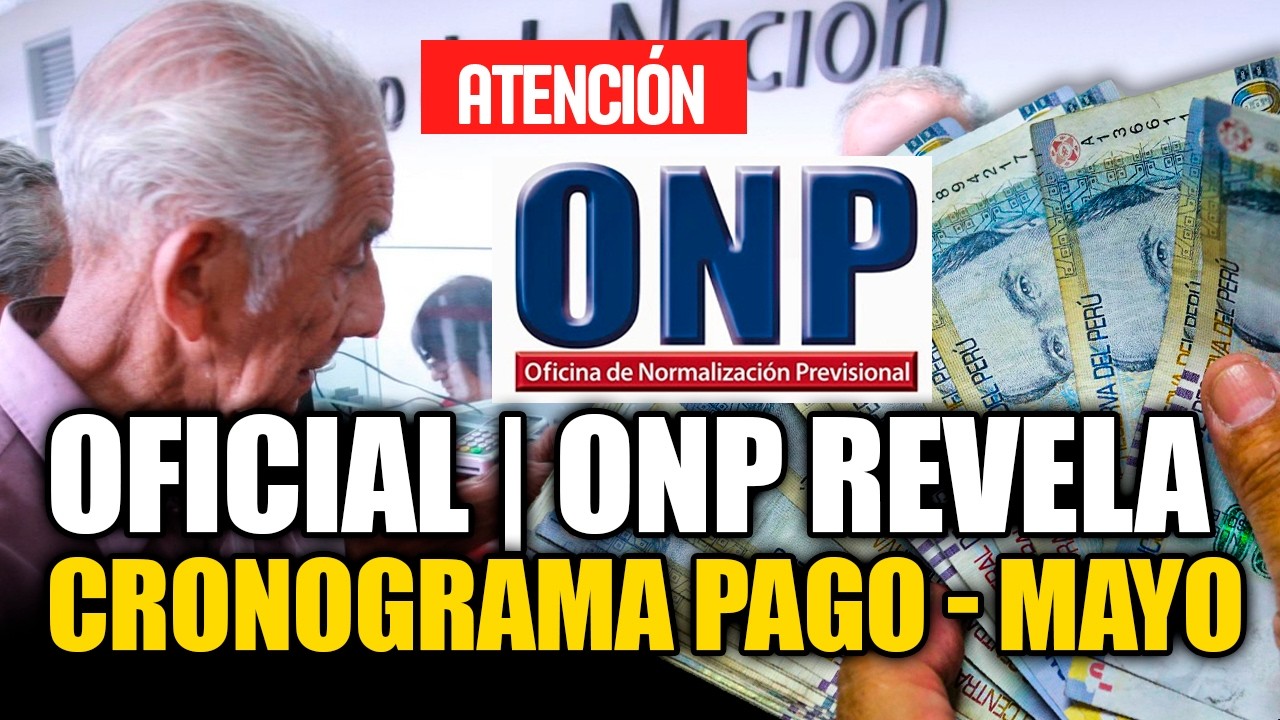 Oficial | ONP revela cronograma de pago para mayo de 2026: conoce las fechas oficiales para pension.