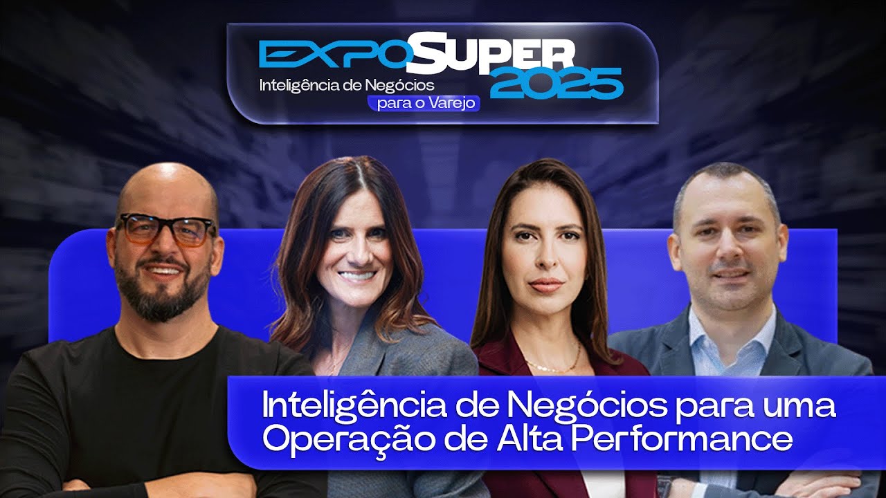 INTELIG&Ecirc;NCIA DE NEG&Oacute;CIOS PARA UMA OPERA&Ccedil;&Atilde;O DE ALTA PERFORMANCE | ExpoSuper 2025