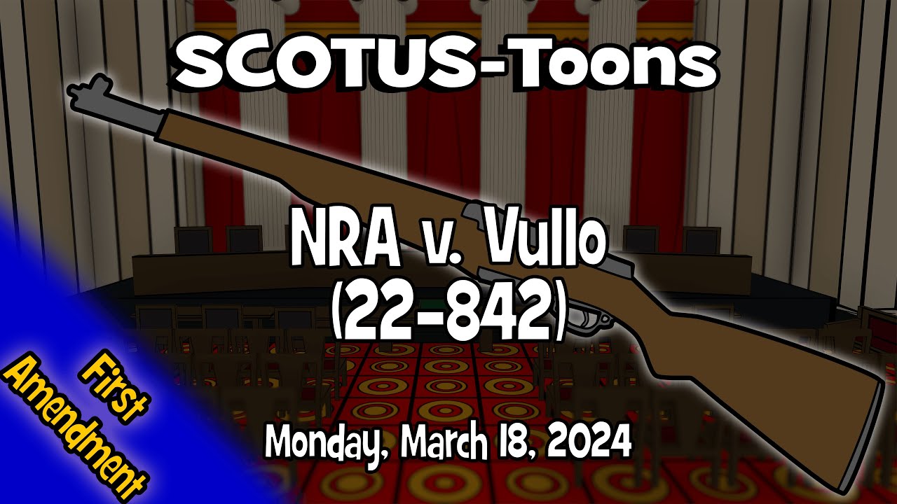 National Rifle Association v. Vullo | SCOTUS-Toons (2024-03-18)